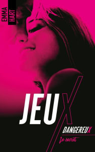 Title: Jeux dangereux - Le secret, Author: Emma Hart