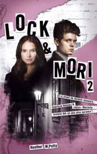 Title: Lock & Mori - Tome 2, Author: Heather W. Petty