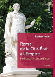 Title: Rome, de la cité État à l'Empire, Author: Michel Balard