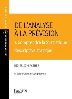De l'analyse ï¿½ la prï¿½vision 1. Comprendre la statistique descriptive statique