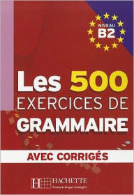 Title: Les 500 Exercices de Grammaire, Author: Marie-Pierre Caquineau-Gündüz