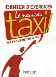 Title: Le Nouveau Taxi!1-Cahier D'exercices, Author: Capelle