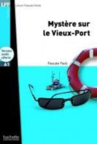 Title: Mystï¿½re Sur Le Vieux-Port + CD Audio MP3 (A1): Mystï¿½re Sur Le Vieux-Port + CD Audio MP3 (A1), Author: Pascale Paoli