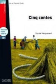 Title: Cinq Contes + CD Audio MP3 (B1): Cinq Contes + CD Audio MP3 (B1), Author: Guy de Maupassant