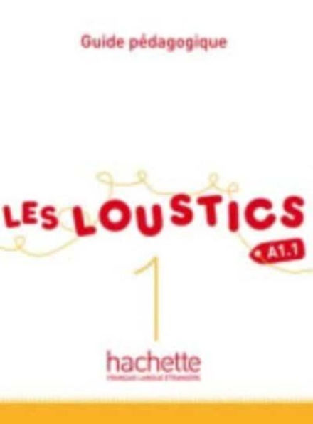 Les Loustics 1: Guide Pedagogique: Les Loustics 1: Guide Pedagogique