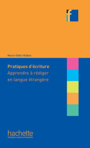 Title: Collection F : Pratiques d'écriture - Apprendre à rédiger en langue étrangère (ebook), Author: Marie-Odile Hidden