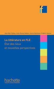 Title: COLLECTION F - La Littérature en classe de FLE (ebook): Etat des lieux et nouvelles perspectives, Author: Jean-Marc Defays