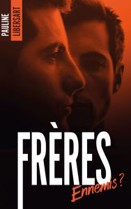 Title: Frères ennemis ?, Author: Pauline Libersart