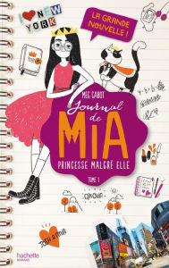 Title: Journal de Mia - Tome 1 - La grande nouvelle, Author: Meg Cabot