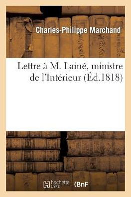 Lettre à M. Lainé, ministre de l'Intérieur