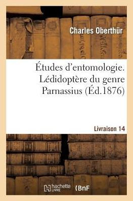 Études d'entomologie. Lédidoptère du genre Parnassius. Livraison 14