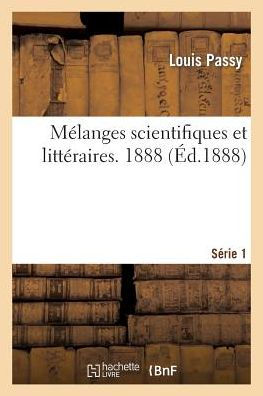 Mélanges scientifiques et littéraires. Première série. - 1888