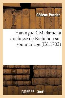 Harangue à Madame la duchesse de Richelieu sur son mariage