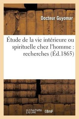 Étude de la vie intérieure ou spirituelle chez l'homme: recherches physiologiques