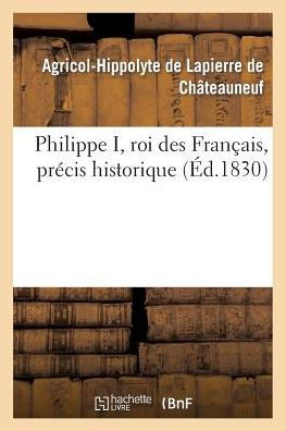 Philippe I, roi des Français, précis historique