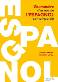 Title: Grammaire d'usage de l'espagnol contemporain, Author: Pierre Gerboin