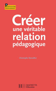 Title: Créer une véritable relation pédagogique, Author: Jean-Pierre Obin