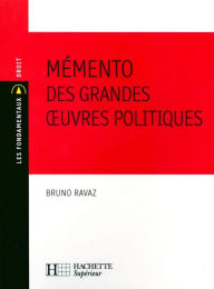 Title: Mémento des grandes oeuvres politiques, Author: Bruno Ravaz