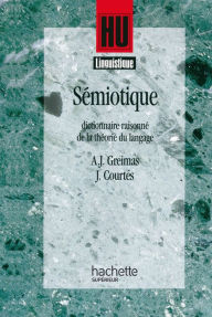 Title: Sémiotique: Dictionnaire raisonné de la théorie du langage, Author: Bernard Quémada