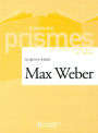 Max Weber - Les textes essentiels: Les textes essentiels