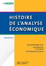 Title: Histoire de l'analyse économique, Author: Ahmed Silem