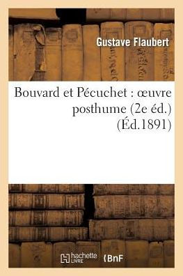 Bouvard et Pécuchet: oeuvre posthume (2e éd.)