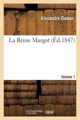 La Reine Margot. Volume 1