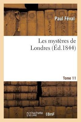 Les mystères de Londres. Tome 11