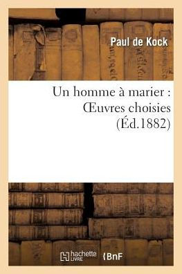 Un homme à marier: oeuvres choisies