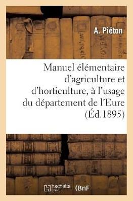 Manuel élémentaire d'agriculture et d'horticulture, à l'usage du département de l'Eure