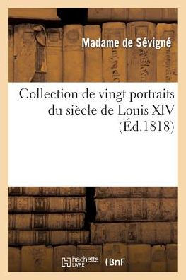 Collection de vingt portraits du siècle de Louis XIV