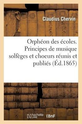 Orphéon des écoles Principes de musique solfèges et choeurs réunis