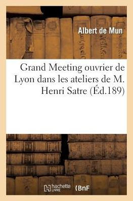 Grand Meeting ouvrier de Lyon dans les ateliers de M. Henri Satre