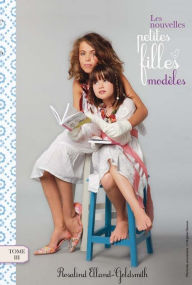 Title: Les nouvelles petites filles modèles 3, Author: Rosalind Elland-Goldsmith