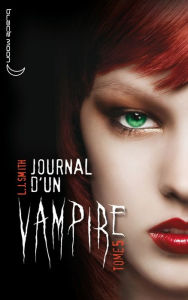 Title: Journal d'un vampire 5, Author: L. J. Smith