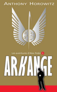 Title: Alex Rider 6 - Arkange, Author: Anthony Horowitz