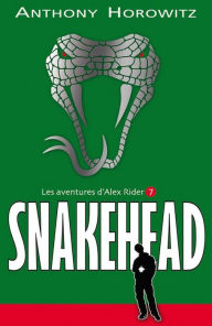 Title: Alex Rider 7- Snakehead, Author: Anthony Horowitz