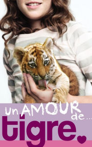 Title: Un amour de... 1- Un amour de tigre, Author: Lucy Courtenay