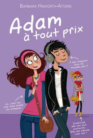 Title: Adam à tout prix, Author: Barbara Haworth-Attard