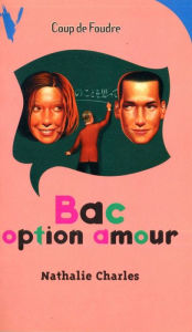 Title: Bac option amour, Author: Nathalie Charles