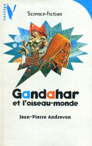 Title: Gandahar et l'Oiseau-Monde, Author: Jean-Pierre Andrevon