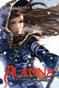 Title: Alanna 4 - La Lionne de Tortall, Author: Tamora Pierce