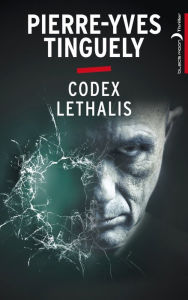 Title: Codex Lethalis, Author: Pierre-Yves Tinguely