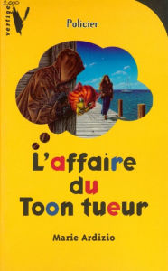 Title: L'affaire du Toon tueur, Author: Marie Ardizio