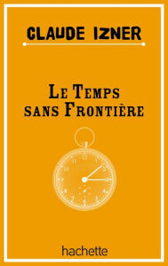 Title: Temps sans frontieres, Author: Laurence Lefèvre