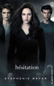 Title: Twilight 3 - Hésitation (French edition), Author: Stephenie Meyer