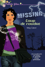 Title: Missing 1 - Coup de foudre, Author: Meg Cabot