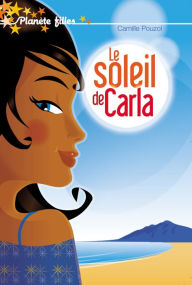 Title: Le soleil de Carla, Author: Camille Pouzol