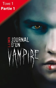 Title: Journal d'un vampire - Tome 1 - Partie 1, Author: L. J. Smith