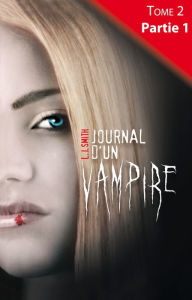 Title: Journal d'un vampire - Tome 2 - Partie 1, Author: L. J. Smith